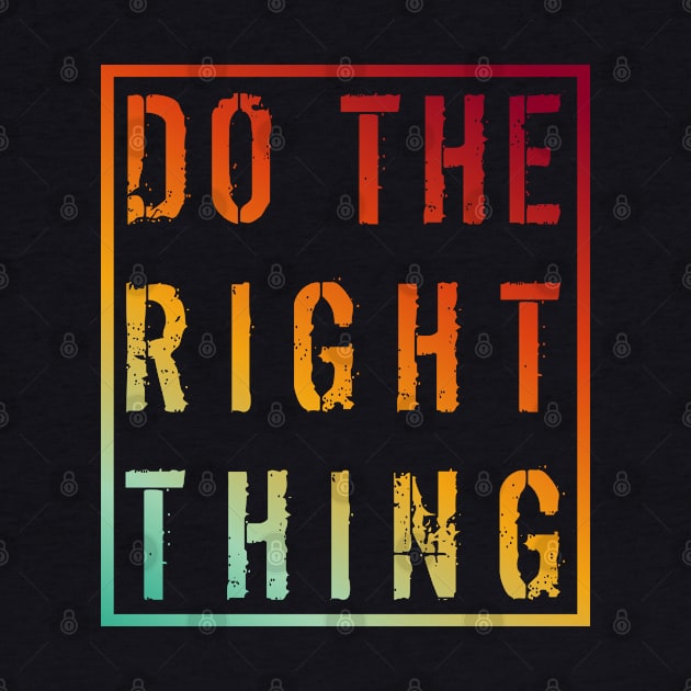 Do the right thing by Aloenalone